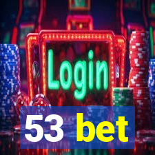 53 bet
